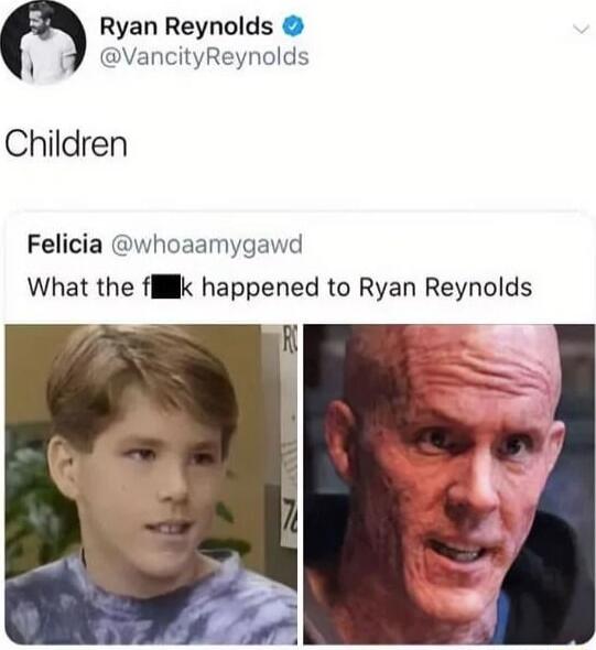 Ryan Reynolds VancityReynolds Children Felicia whoaamygawd What the flllk happened to Ryan Reynolds