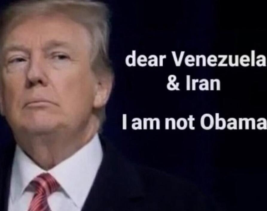 dear Venezuela & Iran I am not Obama
