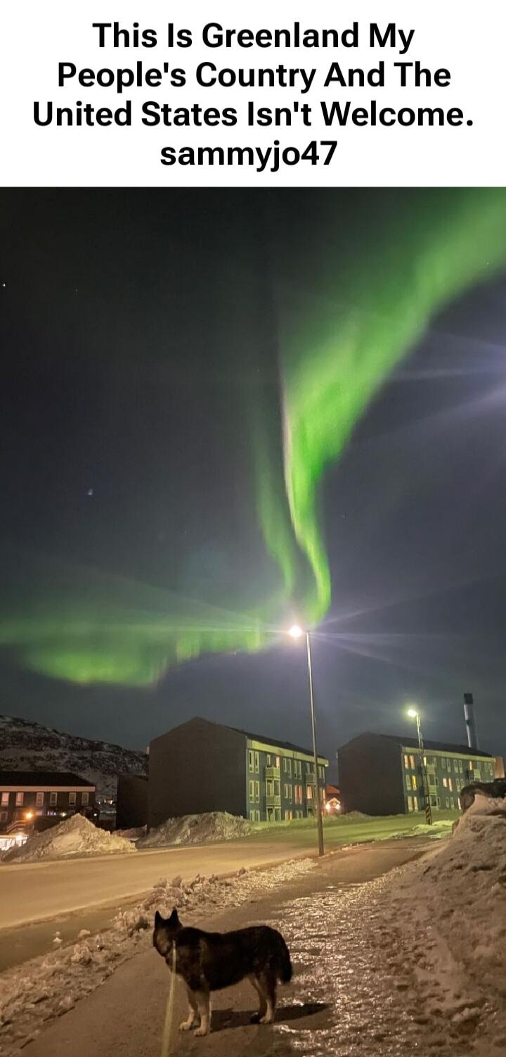 This Is Greenland My People's Country And The United States Isn't Welcome. sammyjo47
Session ID: 1062977.