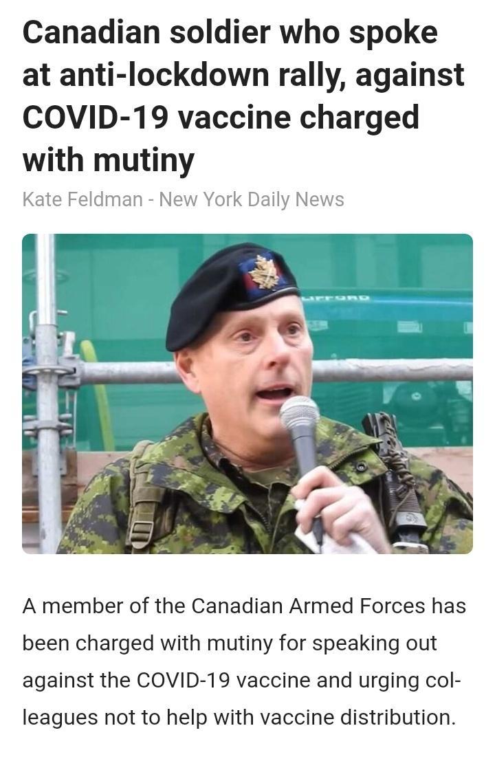 Canadian soldier who spoke at anti lockdown rally against COVID 19 vaccine charged with mutiny Kate Feldman New York Daily News A member of the Canadian Armed Forces has been charged with mutiny for speaking out against the COVID 19 vaccine and urging col leagues not to help with vaccine distribution