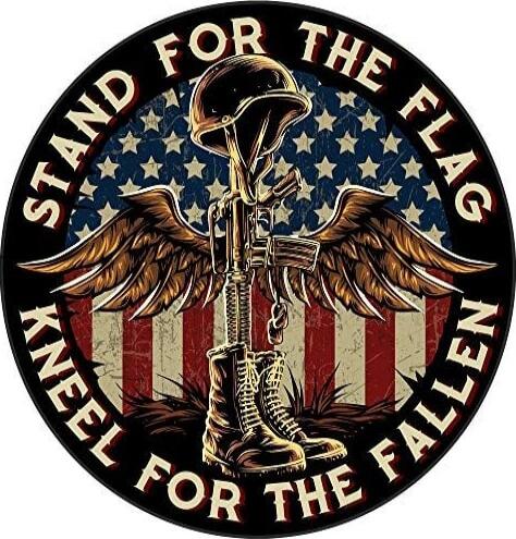 STAND FOR THE FLAG KNEEL FOR THE FALLEN