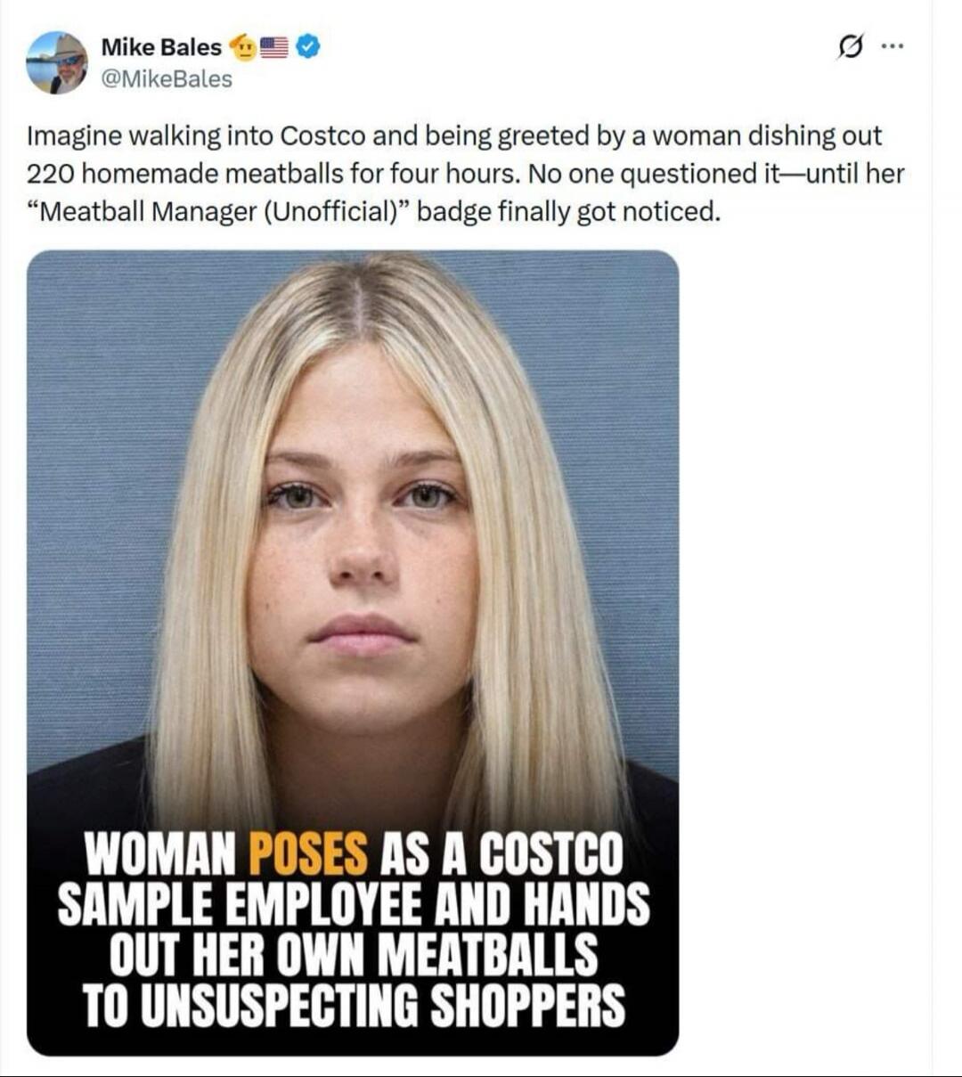 Imagine walking into Costco and being greeted by a woman dishing out 220 homemade meatballs for four hours. No one questioned it—until her 