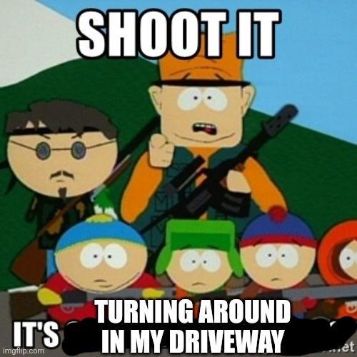 PRSHOOTIT T Ery X TURNINGAROUND B T