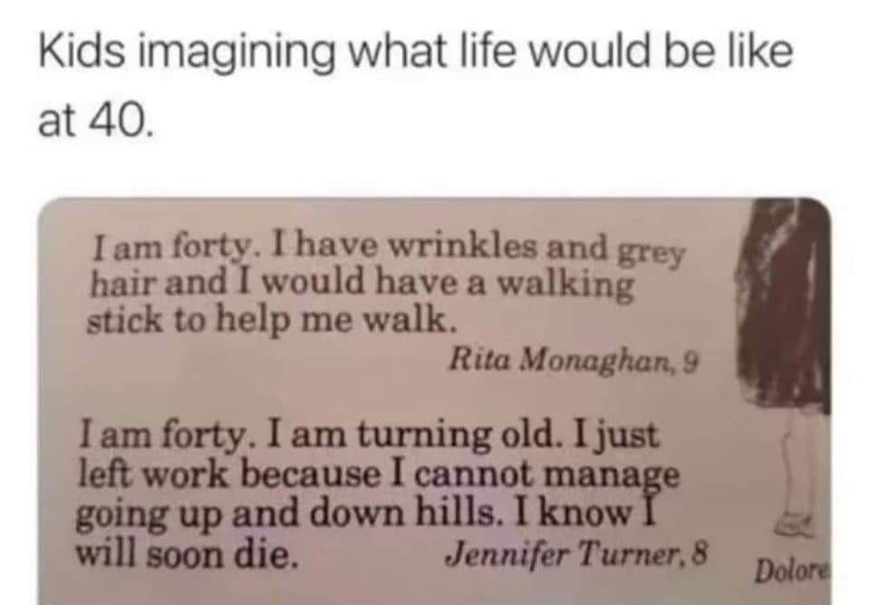 Kids imagining what life would be like at 40