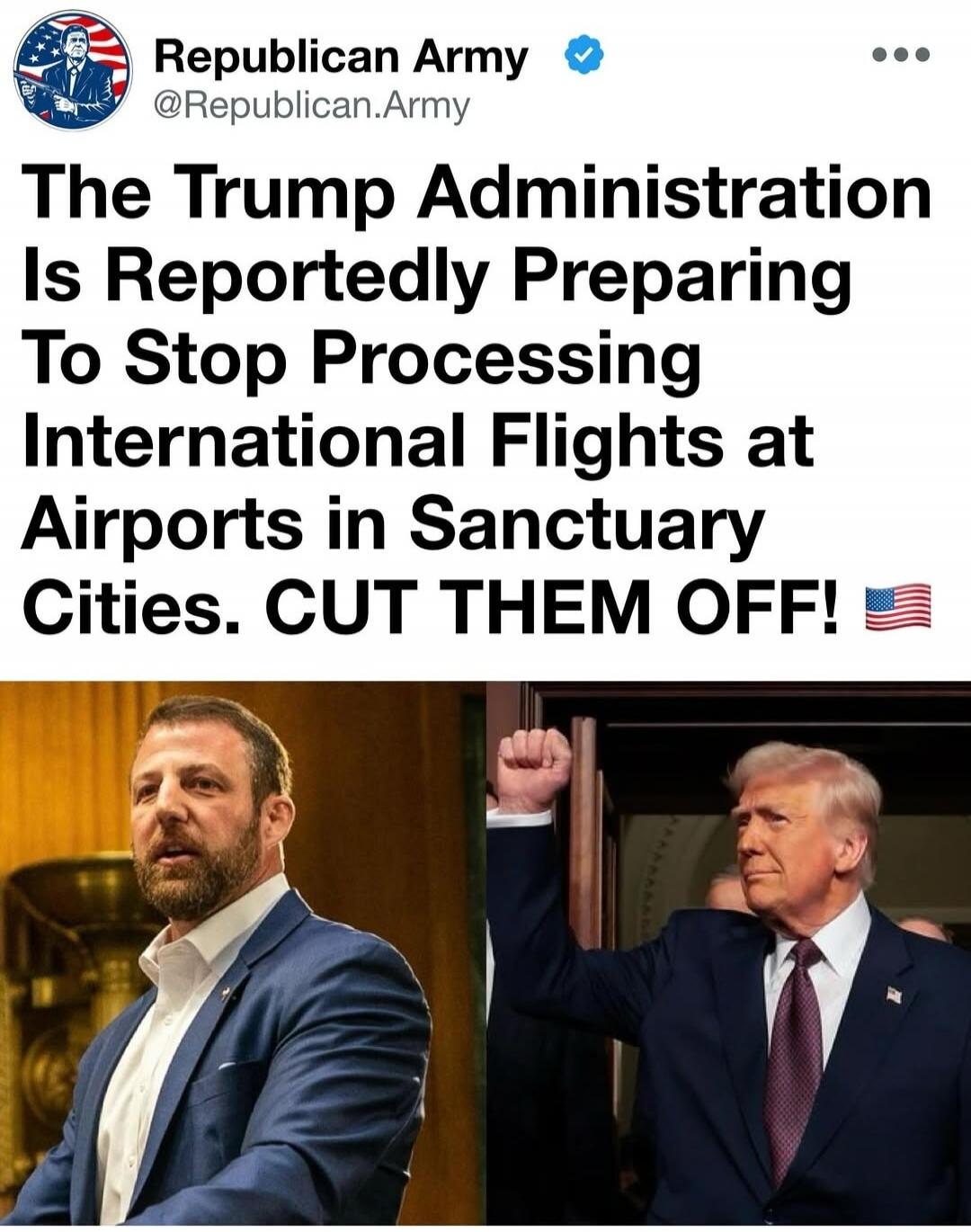 Republican Army @Republican.Army The Trump Administration Is Reportedly Preparing To Stop Processing International Flights at Airports in Sanctuary Cities. CUT THEM OFF! 🇺🇸