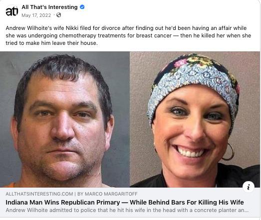 All Thats Interesting Androw Wilole wite ki e for divorce afer finding out hed been having an affairwhie She was undergoing chemotherapy treaiments fo breast cancer then he kiled her when she ried to make him feavo thei house indiana Man Wins Renubllun Primary Whie Sehind Bars For Killng His Wi