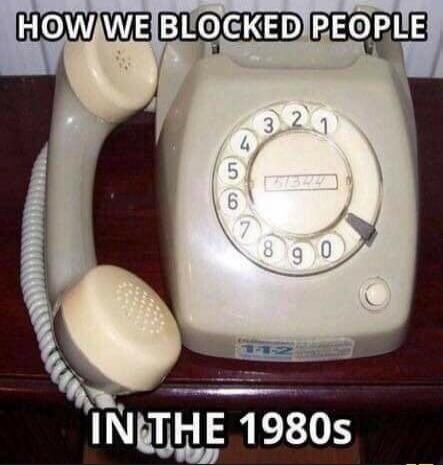 HOW WE BLOCKED PEOPLE IN THE 1980s