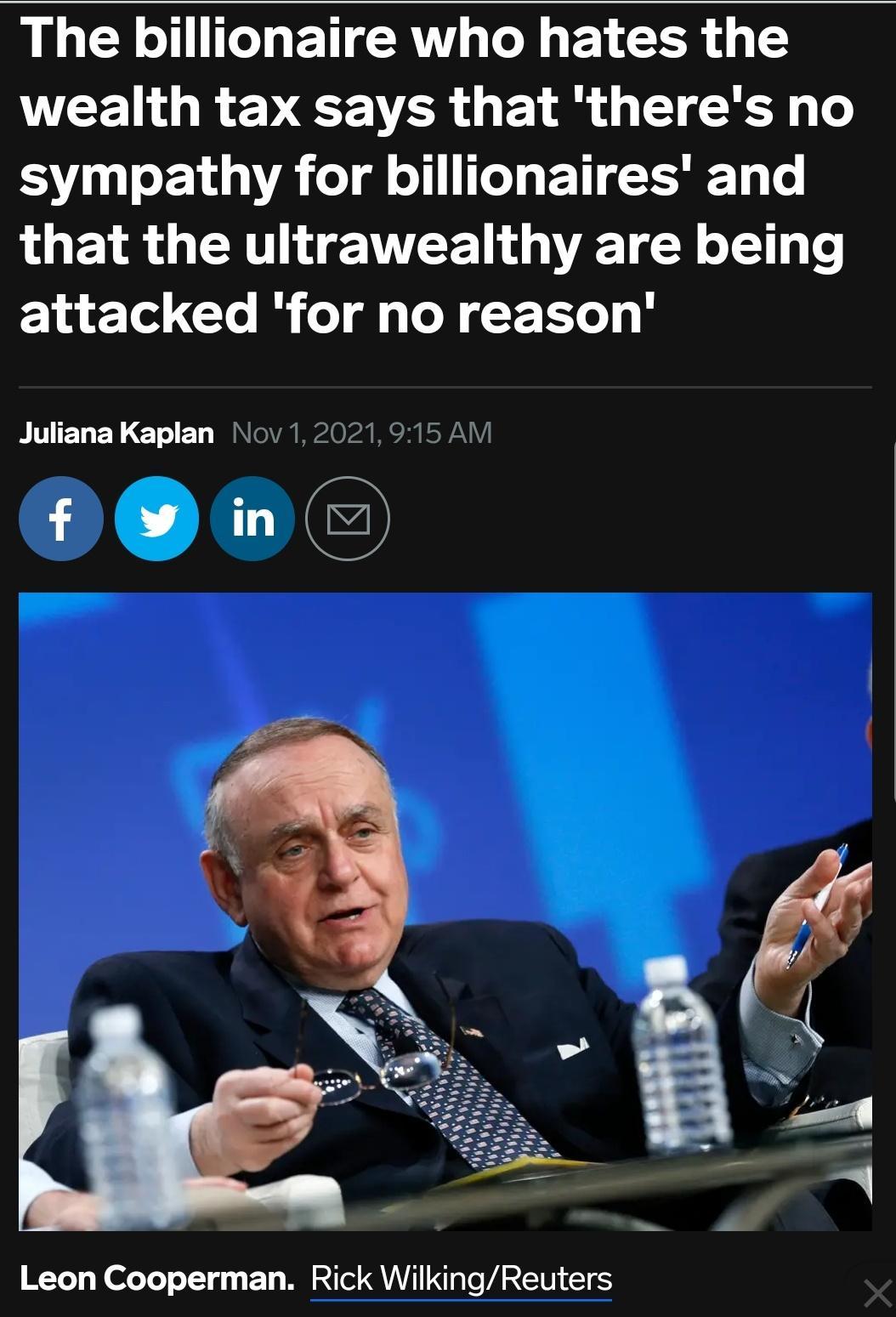 The billionaire who hates the WWEEHGREV S QTR G TR S0 o E VA Tl T Te ETIEEE Ty e LU ETR GERTENEE NGV TCY oy e L ET T R Tl LY YT Juliana Kaplan 1oy 1202 5AM f E Leon Cooperman Rick WilkingReuters