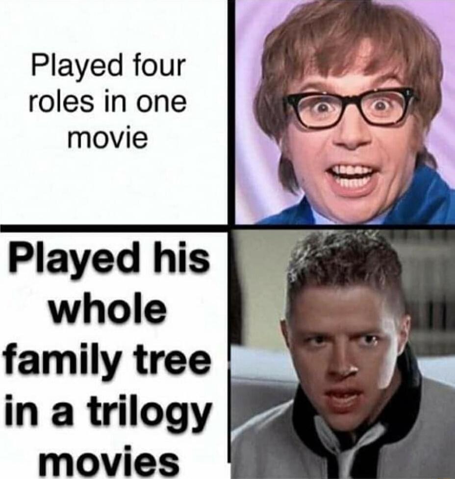 Played four roles in one movie Played his whole family tree in a trilogy g movies