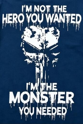 I'M NOT THE HERO YOU WANTED I'M THE MONSTER YOU NEEDED