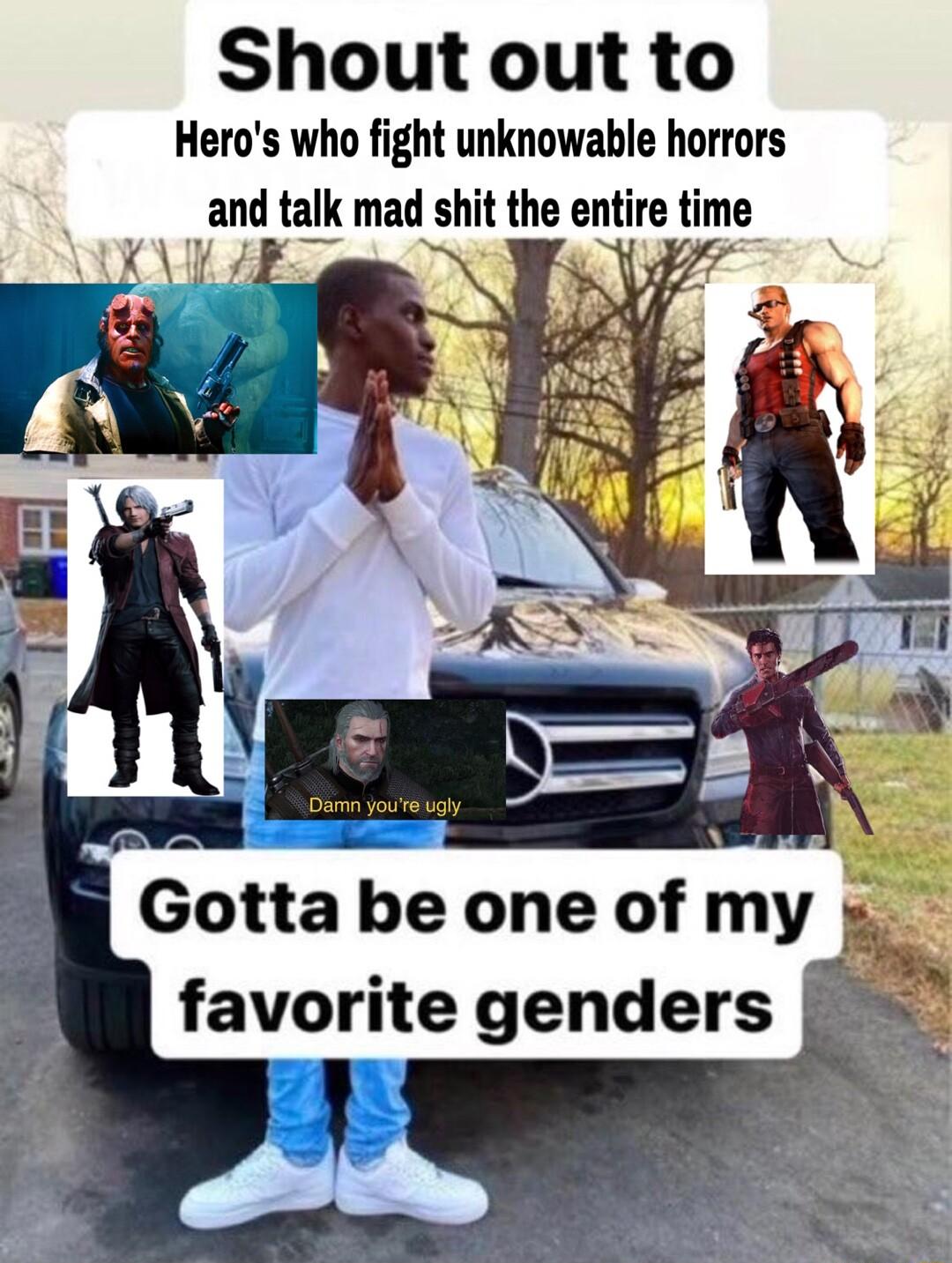 Shout out to Heros who fight unknowable horrors and talk mad shit the entue tlme 3