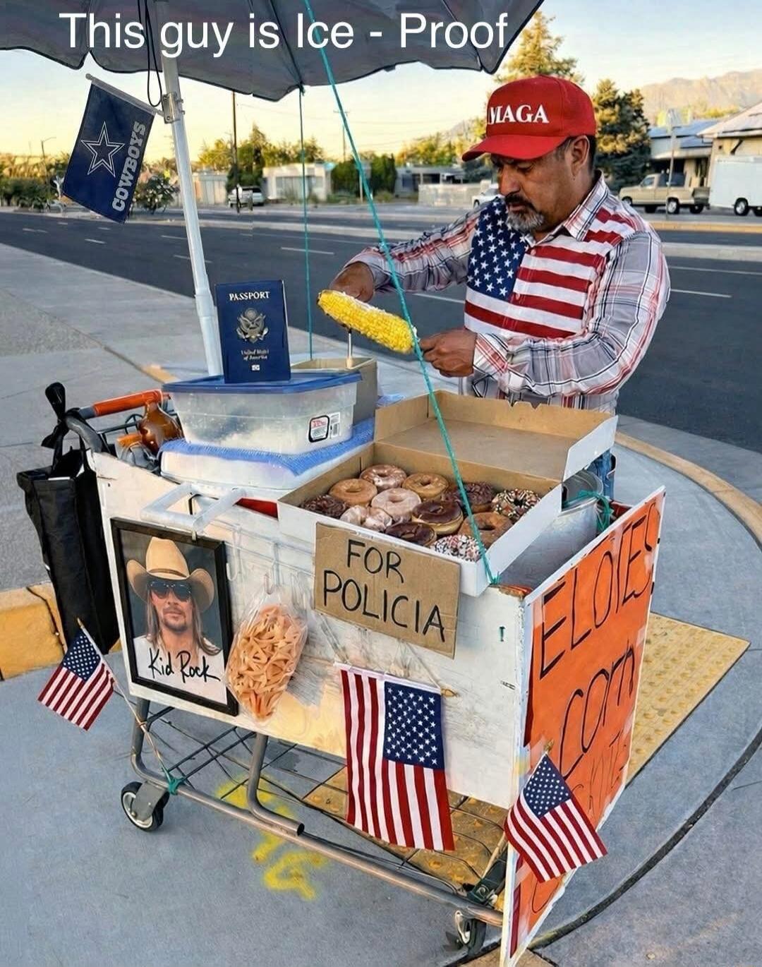 This guy is Ice - Proof
FOR POLICIA
Kid Rock
IMG: Donuts on a cart with American flags and a man wearing a MAGA hat selling donuts