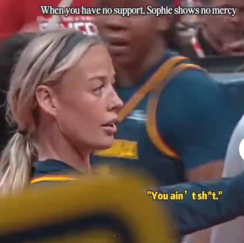 When you have no support, Sophie shows no mercy. You ain't t sh*t.