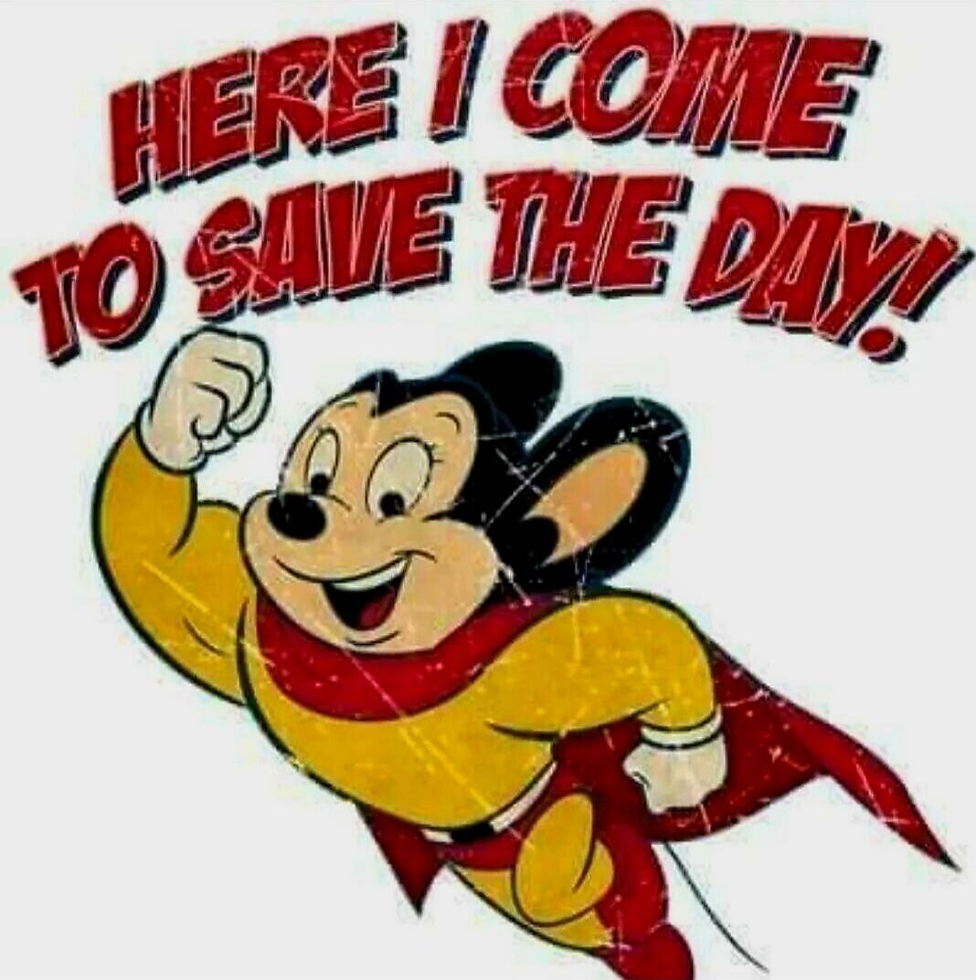 HERE I COME TO SAVE THE DAY!