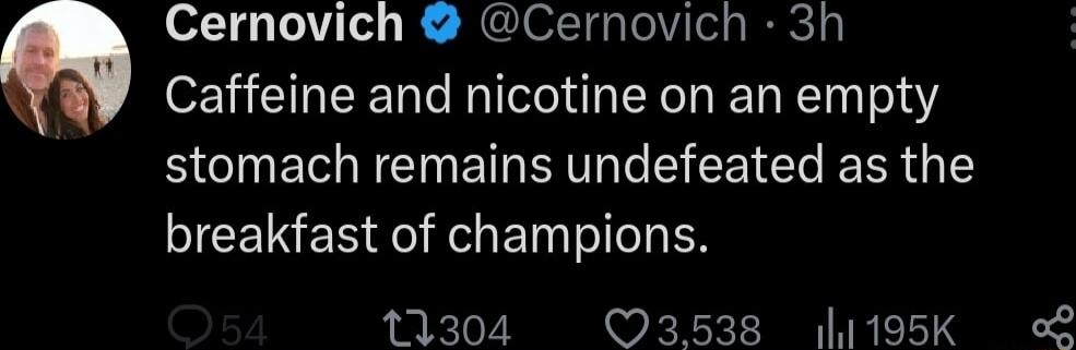 Cernovich Cernovich 3h Caffeine and nicotine on an empty stomach remains undefeated as the breakfast of champions 1304 3538 1195k o8