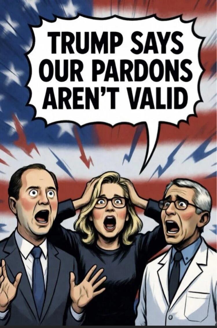TRUMP SAYS OUR PARDONS AREN'T VALID
