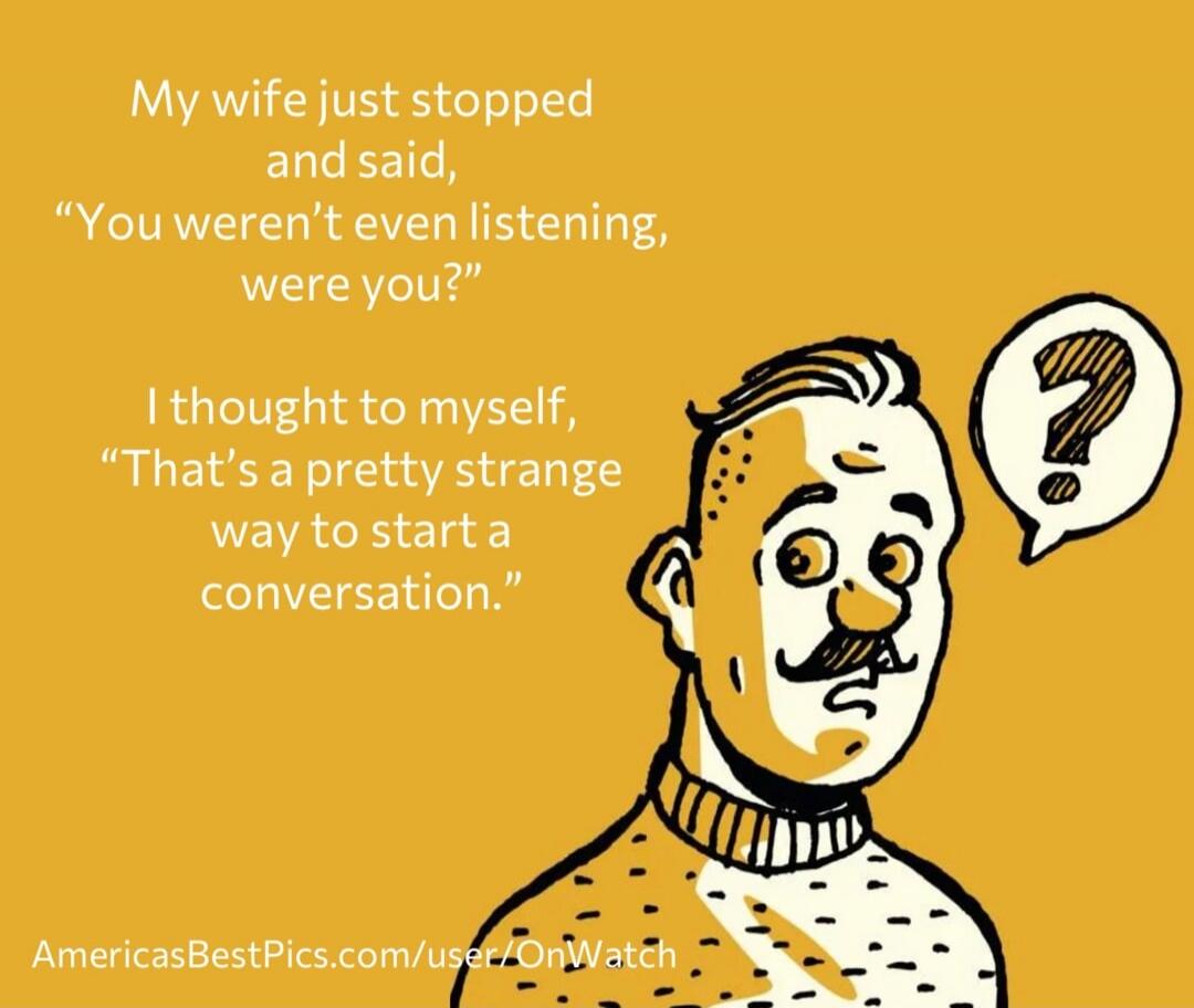 My wife just stopped and said, 
