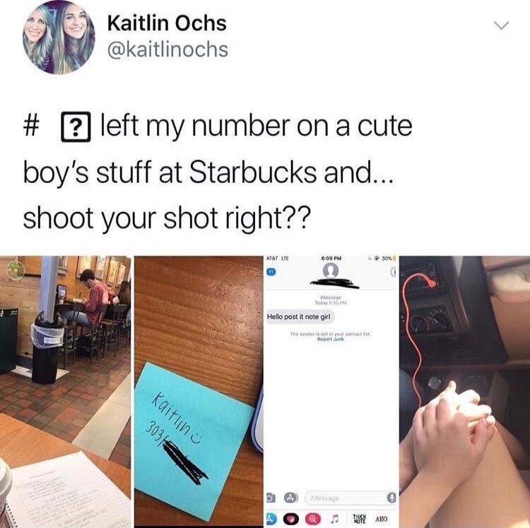 Kaitlin Ochs kaitlinochs 2 left my number on a cute boys stuff at Starbucks and shoot your shot right