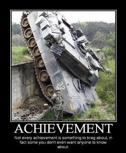 ACHIEVEMENT Not every achievement is something to brag about, in fact some you don't even want anyone to know about.