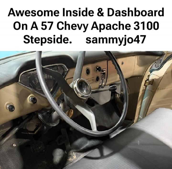 Awesome Inside & Dashboard On A 57 Chevy Apache 3100 Stepside. sammyjo47