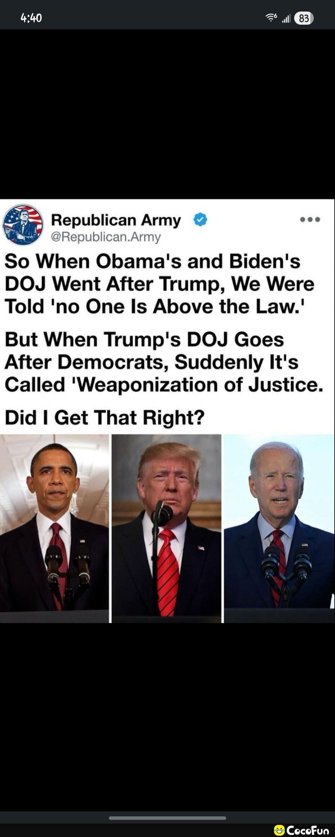 Republican Army @Republican.Army So When Obama's and Biden's DOJ Went After Trump, We Were Told 'no One Is Above the Law.' But When Trump's DOJ Goes After Democrats, Suddenly It's Called 'Weaponization of Justice. Did I Get That Right?