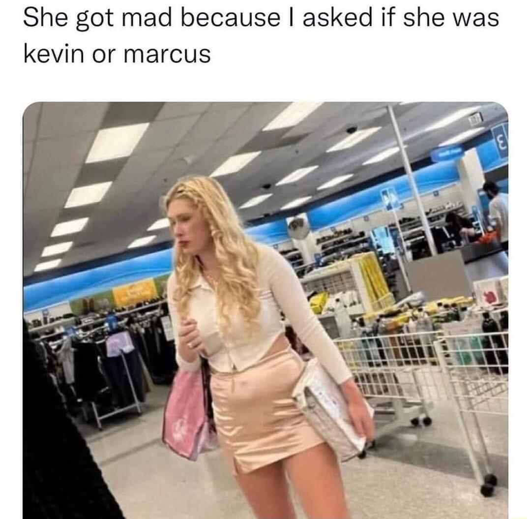 She got mad because asked if she was kevin or marcus