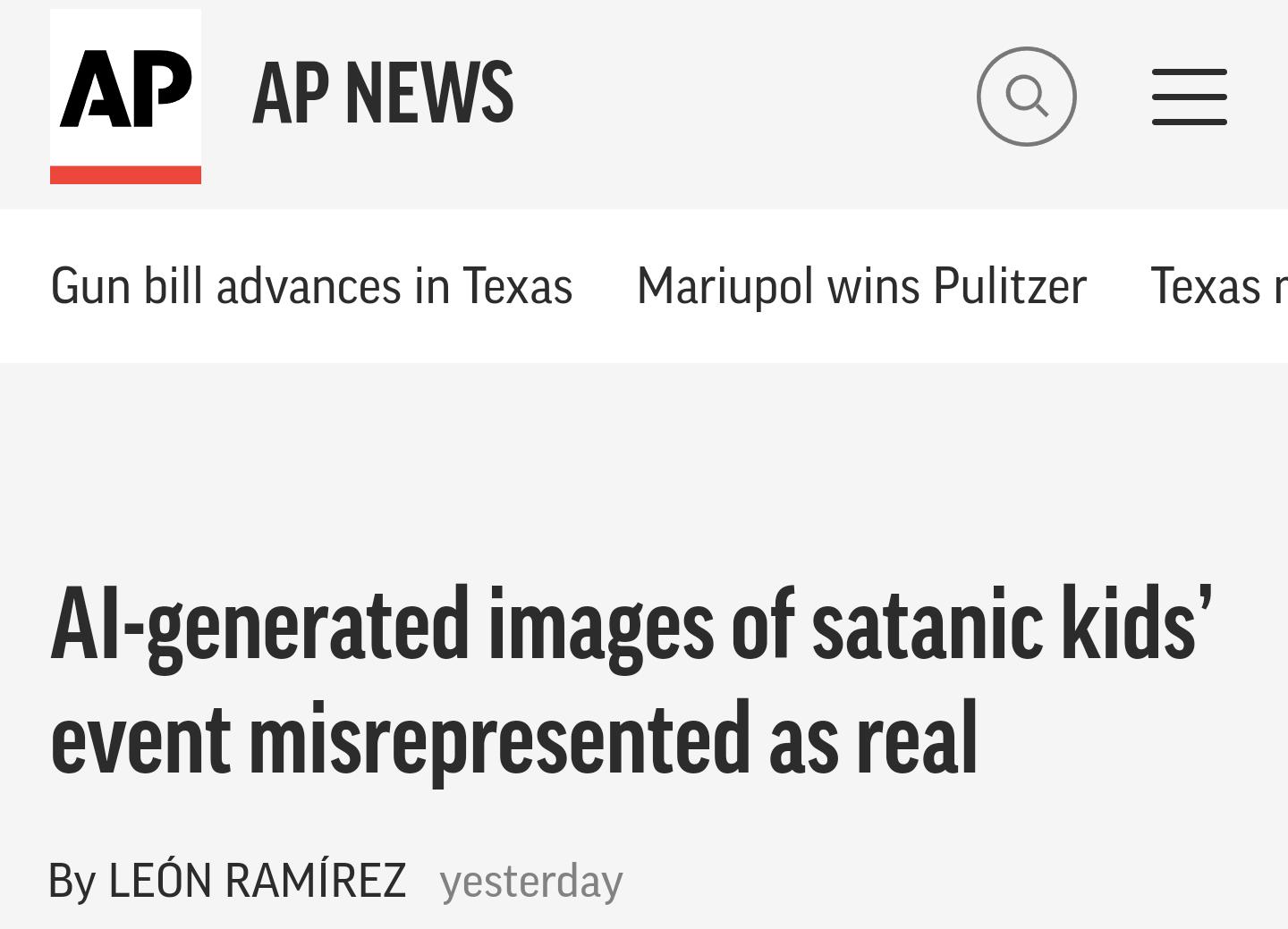 AP APNEWS Gun bill advances in Texas Mariupol wins Pulitzer Texas r Al generated images of satanic kids event misrepresented as real By LEON RAMIREZ yesterday