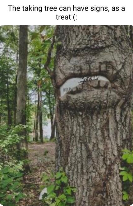 The taking tree can have signs as a treat