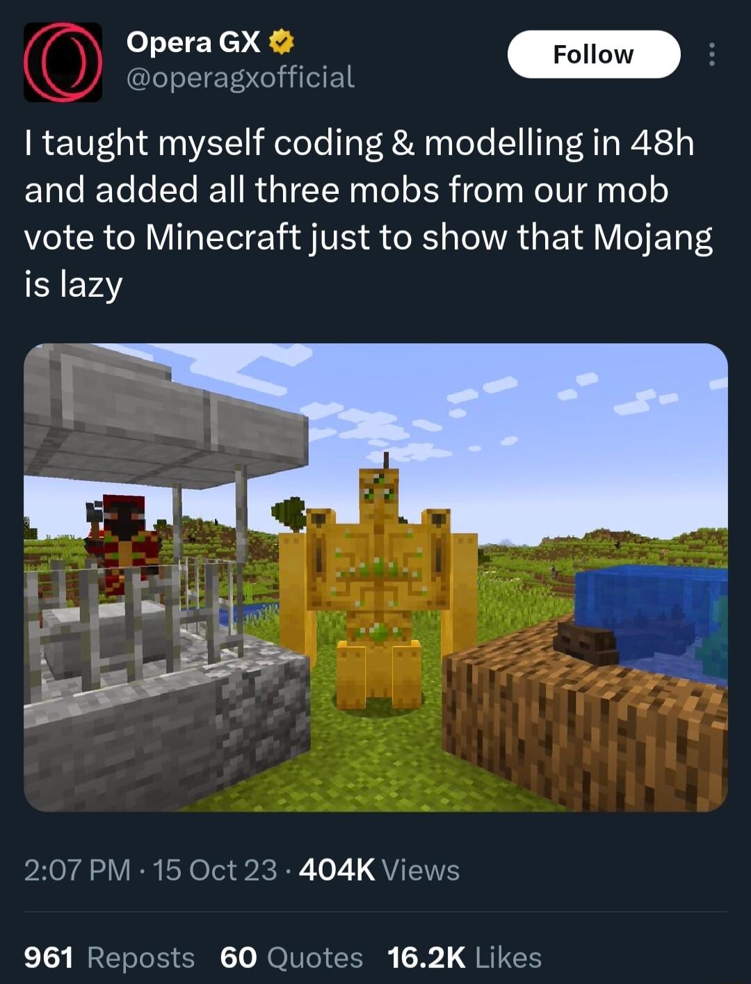 operagxofficial taught myself coding modelling in 48h and added all three mobs from our mob vote to Minecraft just to show that Mojang is lazy