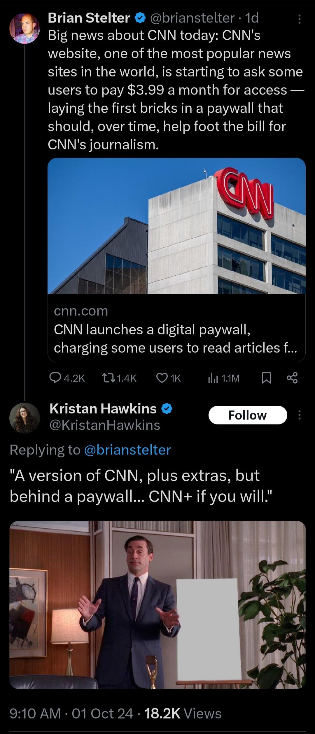 Brian Stelter brianstelter 1d 3 Big news about CNN today CNNs website one of the most popular news sites in the world is starting to ask some users to pay 399 a month for access EV LRGN TS T S NN LR R G T should over time help foot the bill for N NEF IV T Sy Ipdl cnncom CNN launches a digital paywall charging some users to read articles f Qazk M4k QK v Qo8 Kristan Hawkins CIGRERIEENTII Iter Replyi