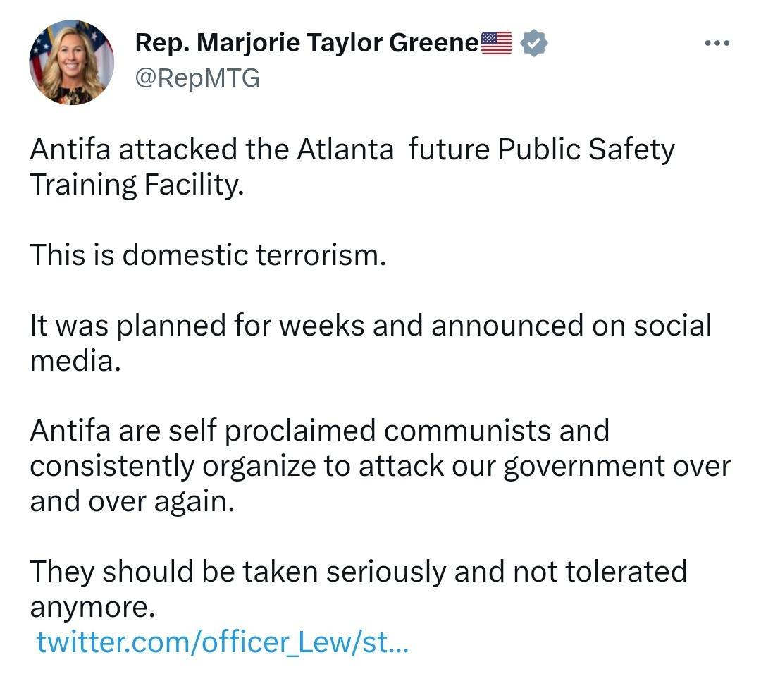 Rep Marjorie Taylor Greene RepMTG Antifa attacked the Atlanta future Public Safety Training Facility This is domestic terrorism It was planned for weeks and announced on social media Antifa are self proclaimed communists and consistently organize to attack our government over and over again They should be taken seriously and not tolerated anymore twittercomofficer Lewsf
