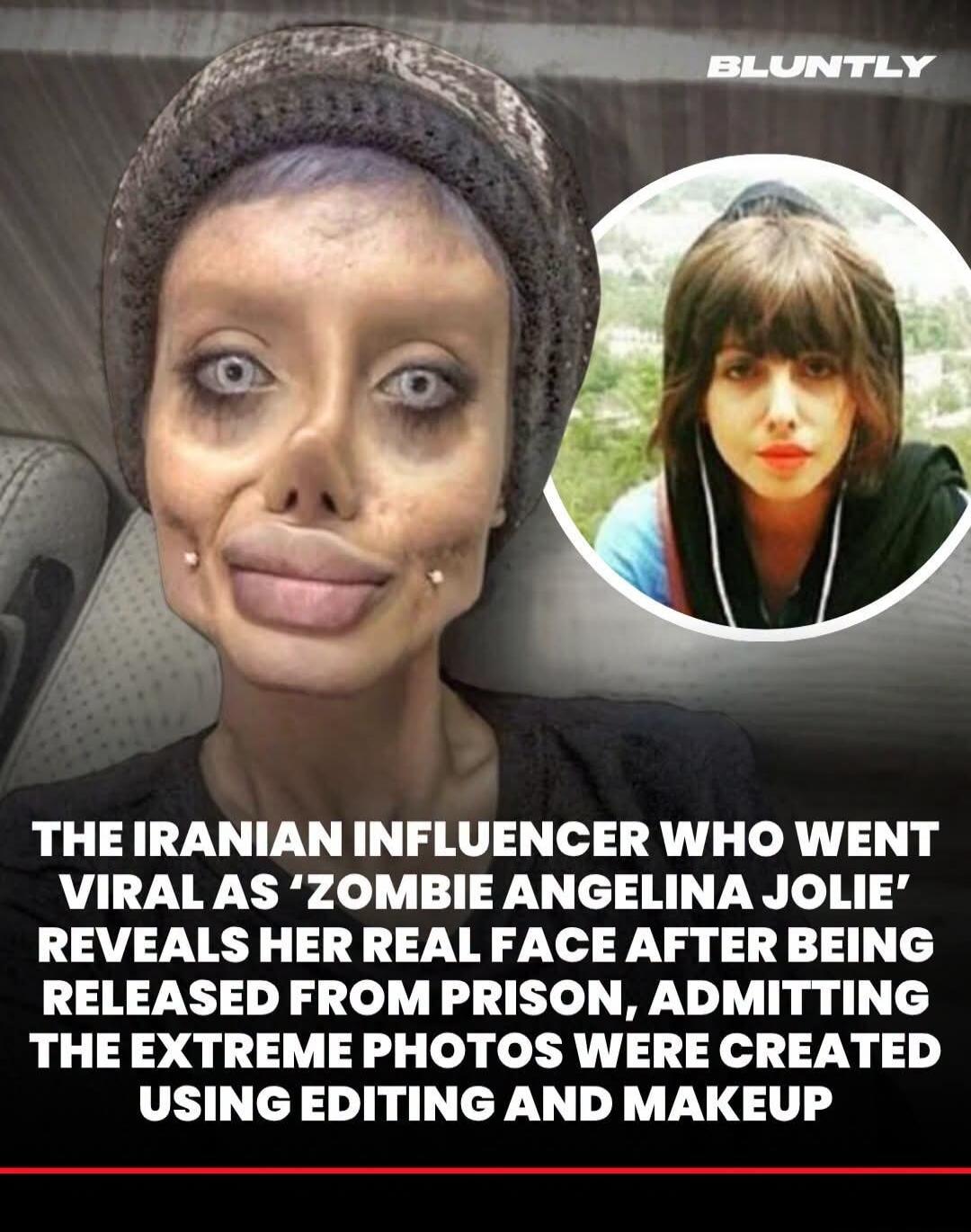 BLUNTLY THE IRANIAN INFLUENCER WHO WENT VIRAL AS 'ZOMBIE ANGELINA JOLIE' REVEALS HER REAL FACE AFTER BEING RELEASED FROM PRISON, ADMITTING THE EXTREME PHOTOS WERE CREATED USING EDITING AND MAKEUP