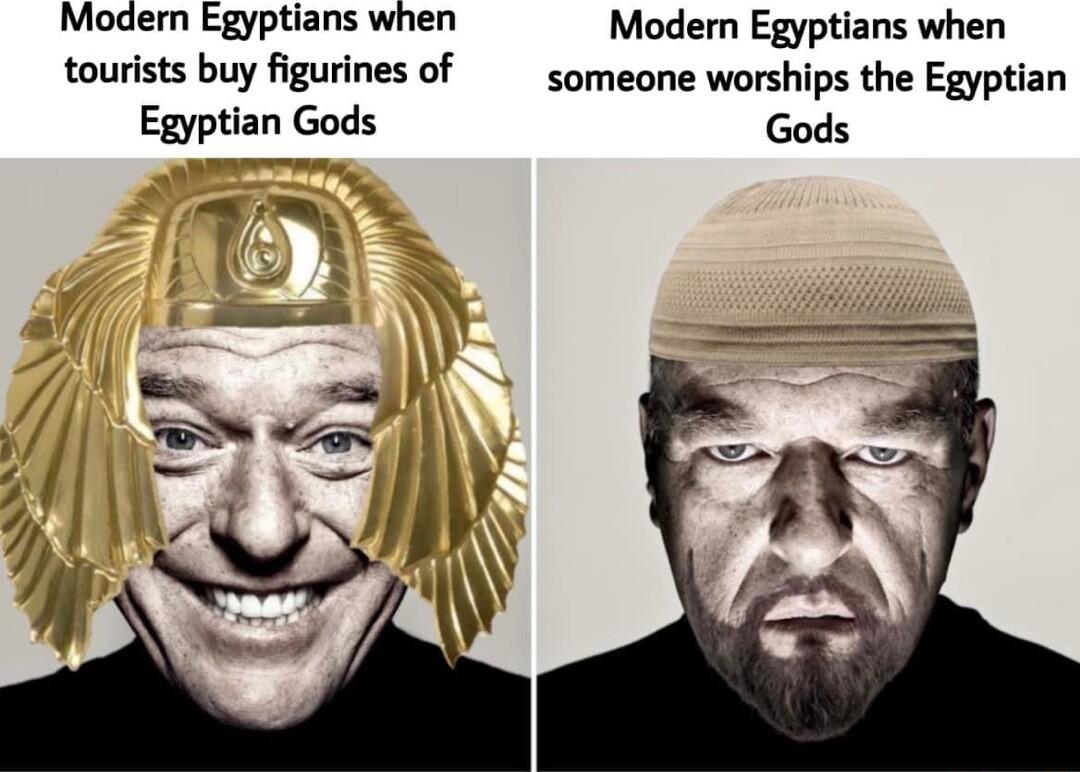 Nodem Cgyptians whan Modern Egyptians when tourists buy figurines of someone worships the Egyptian Egyptian Gods Gods