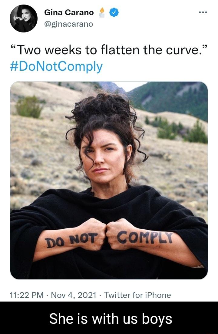 Gina Carano ginacarano Two weeks to flatten the curve DoNotComply loA 1122 PM Nov 4 2021 Twitter for iPhone S CRERVI EVER o oA