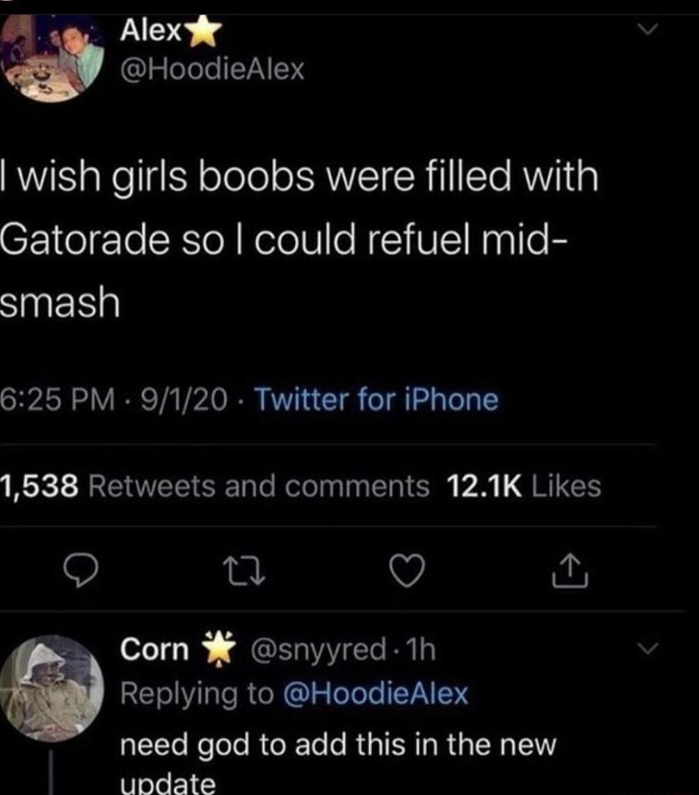 _ Alexr HoodieAlex RWISaeIEY olelol o SRWEICRITe RNV 3 Gatorade so could refuel mid SnER AN VT TP L R VT TR T 1638 Retweets and comments 121K Likes 9 iz V ga Corn snyyred 1h Replying to HoodieAlex need god to add this in the new update