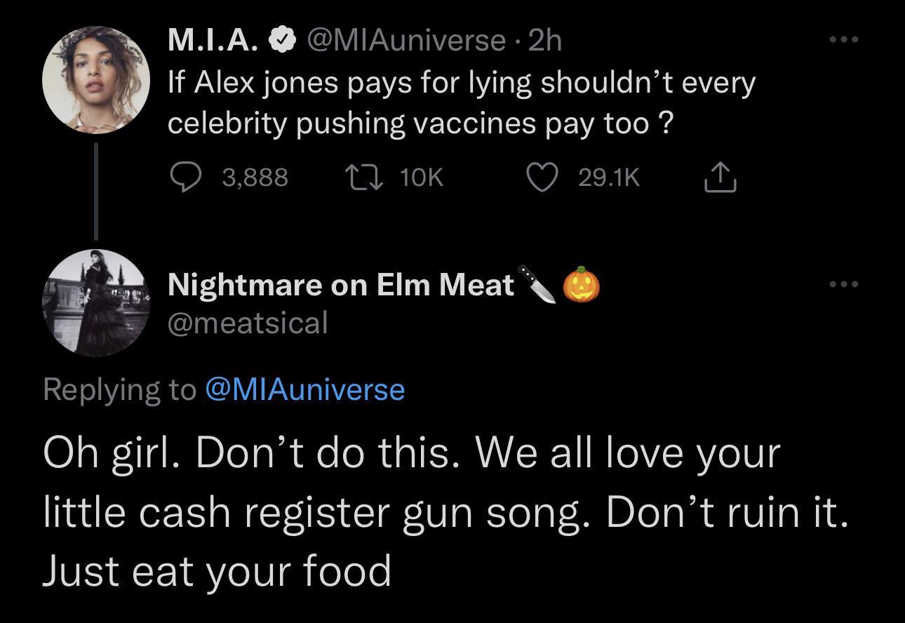 MlAuniverse 2h If Alex jones pays for lying shouldnt every ceebrlty pushing vaccines pay too h Repyg to MIAuniverse Oh girl Dont do this We all love your little cash register gun song Dont ruin it Just eat your food