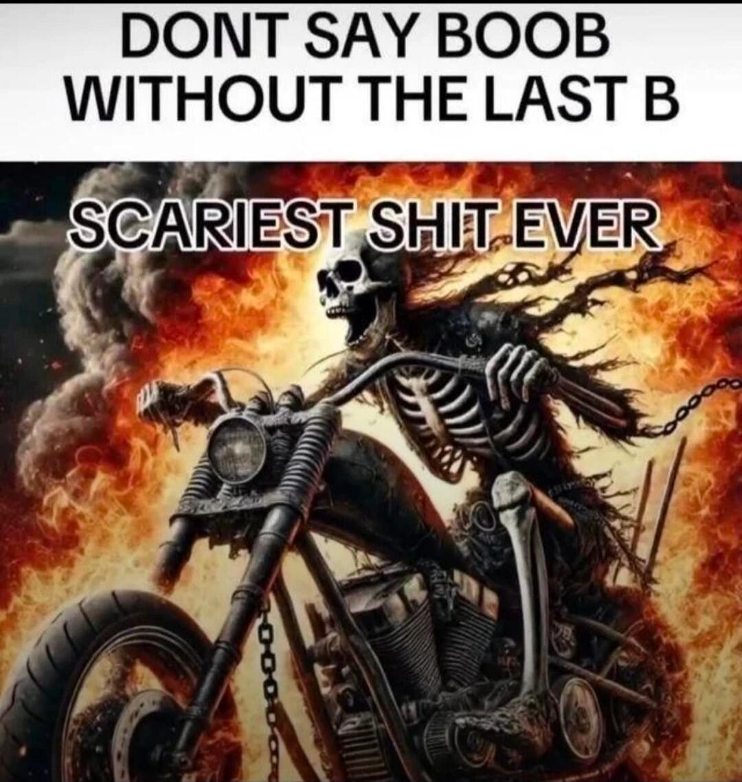 DONT SAY BOOB WITHOUT THE LAST B SCARIEST SHIT EVER