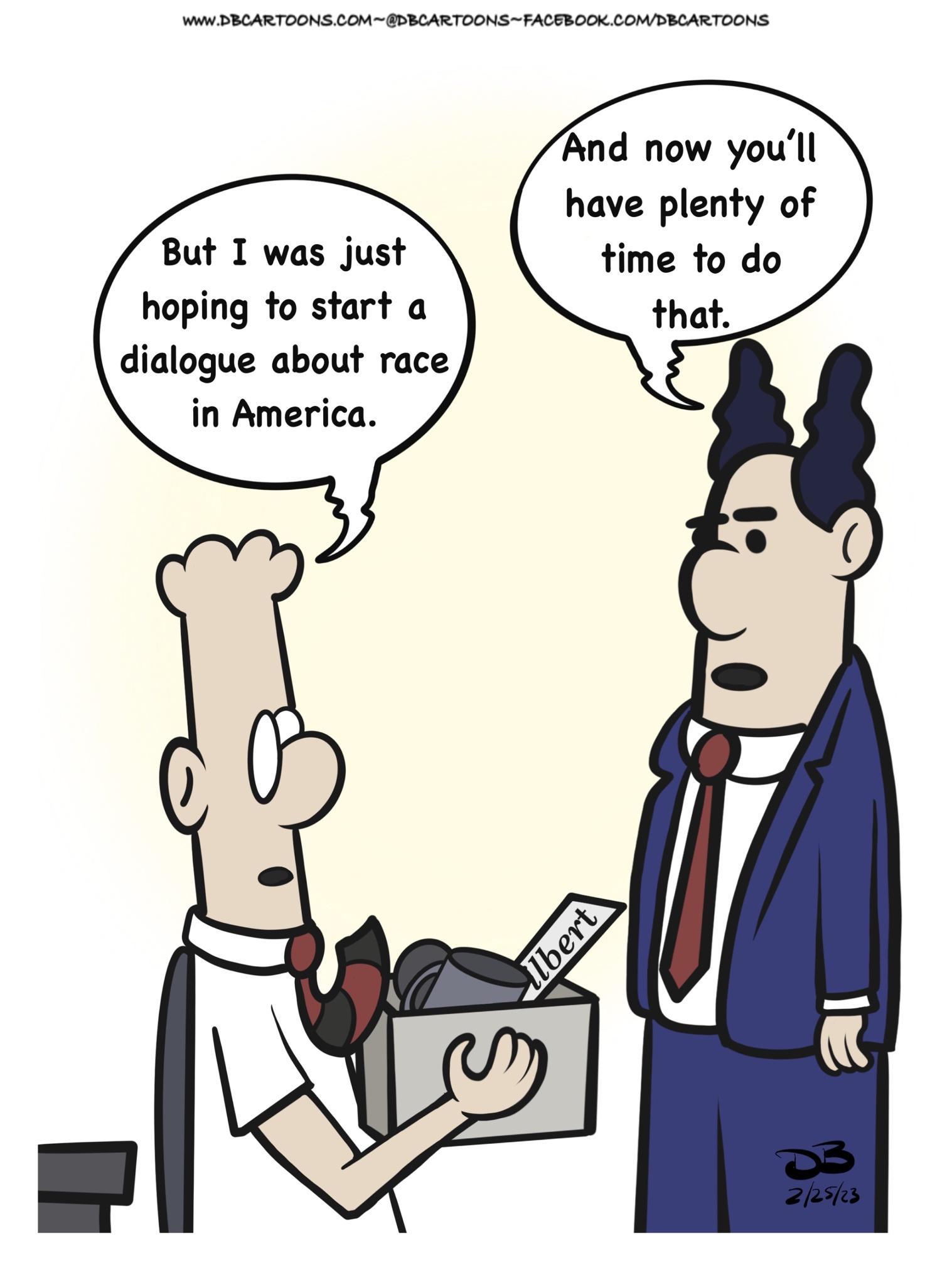 o BUCARTOONS COM SDACARTOONS FACEROOK COMBICARTOONS And now youll have plenty of But I was just time to do hoping to start a that dialogue about race in America