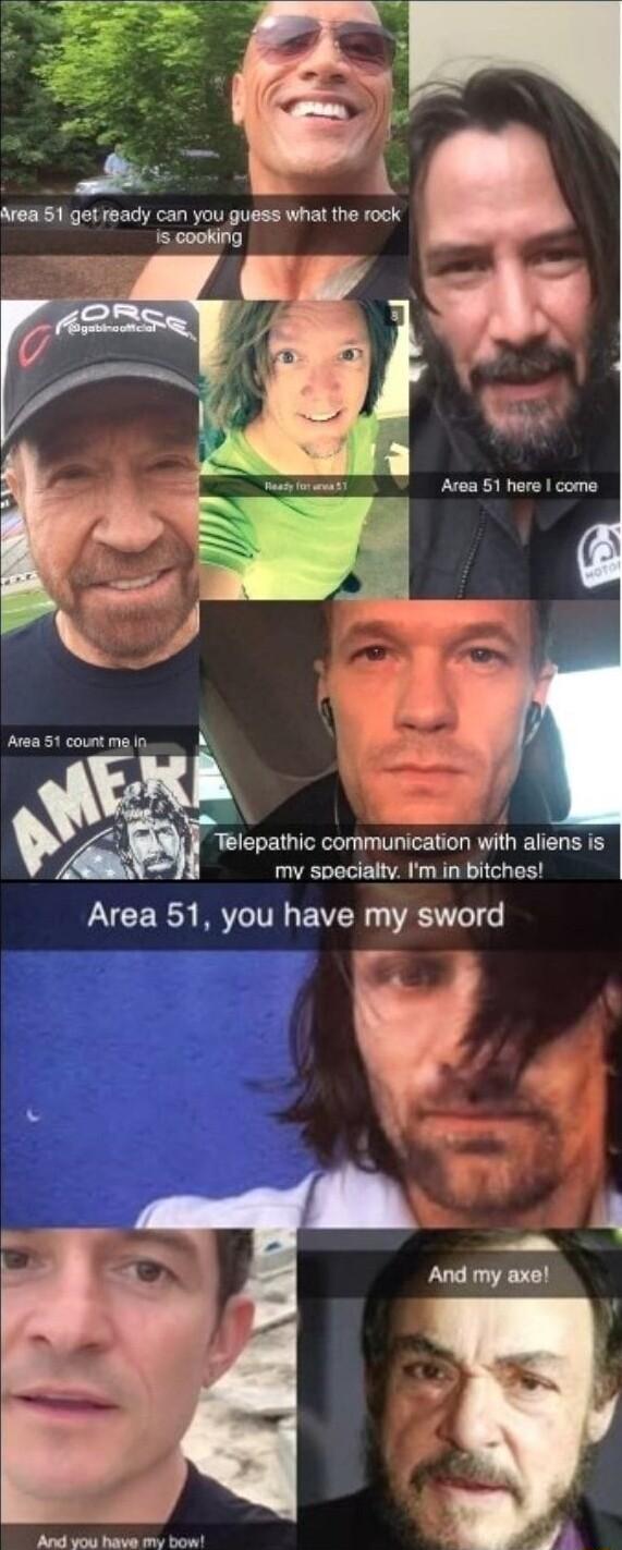 e Area 51 get ready can you guess what the rock 15 cooking Avea 51 here come Area 51 count ma i Telepathic communic with aliens is my specialtv Im in bitches Area 51 you have my sword r a P G o bow