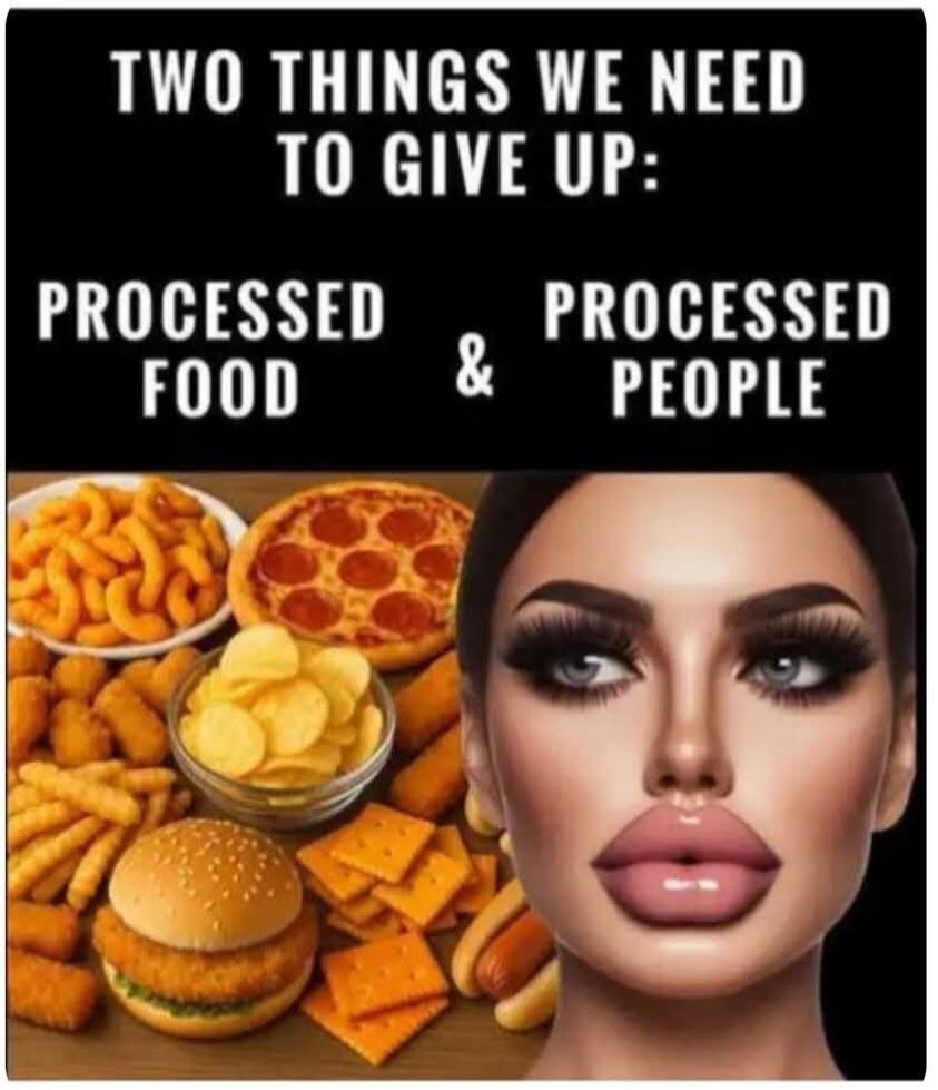 TWO THINGS WE NEED TO GIVE UP: PROCESSED FOOD & PROCESSED PEOPLE