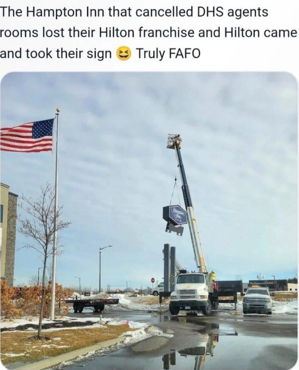 The Hampton Inn that cancelled DHS agents rooms lost their Hilton franchise and Hilton came and took their sign 😆 Truly FAFO