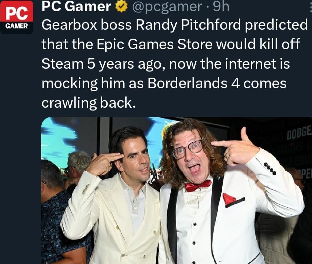 PC Gamer pcgamer 9h E Gearbox boss Randy Pitchford predicted that the Epic Games Store would kill off Steam 5 years ago now the internet is mocking him as Borderlands 4 comes crawling back