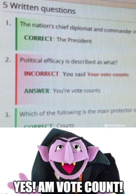 S Written questions I The nations chier diplomat and commander i CORRECT The President 2 Political efficacy is de 1 as what INCORRECT You said Yourvete counts ANSWER Youre