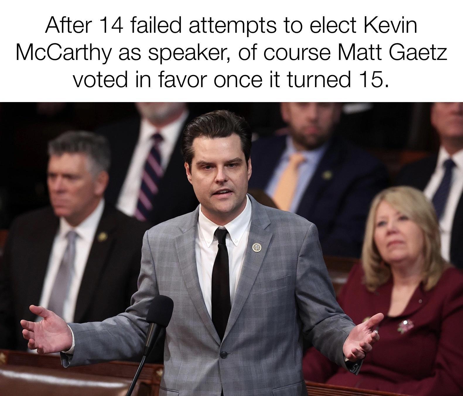After 14 failed attempts to elect Kevin McCarthy as speaker of course Matt Gaetz voted in favor once it turned 15