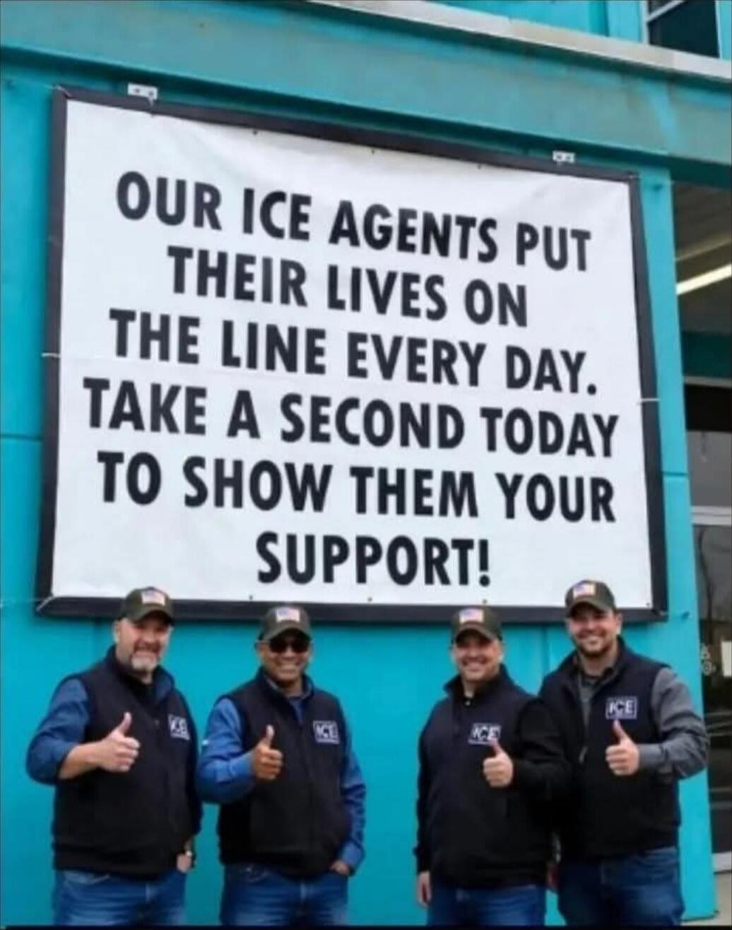 OUR ICE AGENTS PUT THEIR LIVES ON THE LINE EVERY DAY. TAKE A SECOND TODAY TO SHOW THEM YOUR SUPPORT!