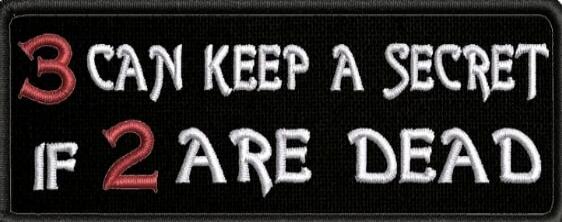3 CAN KEEP A SECRET IF 2 ARE DEAD