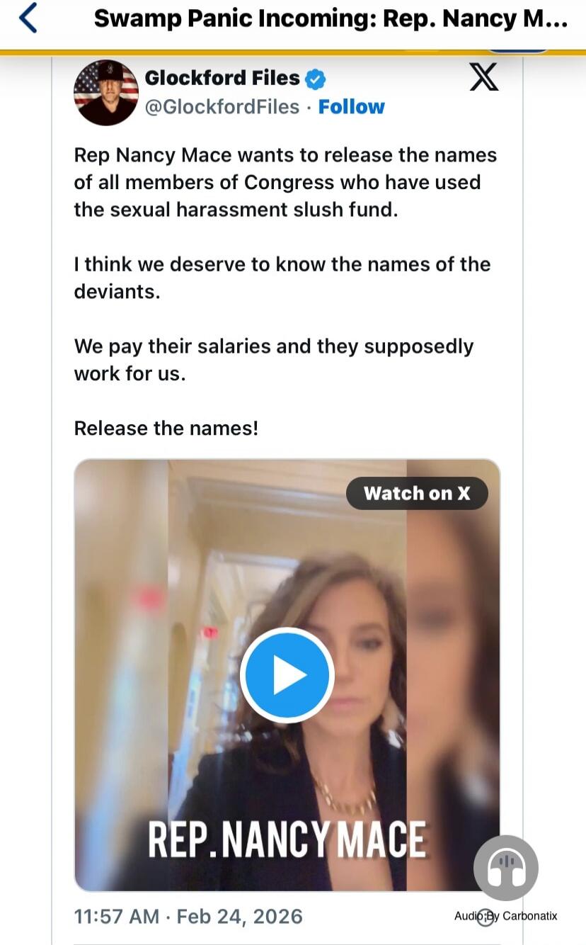 Swamp Panic Incoming: Rep. Nancy Mace\nGlockford Files @GlockfordFiles\nFollow\nRep Nancy Mace wants to release the names of all members of Congress who have used the sexual harassment slush fund.\nI think we deserve to know the names of the deviants.\nWe pay their salaries and they supposedly work for us.\nRelease the names!\nVideo: REP. NANCY MAC