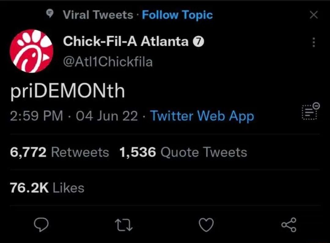 9 Viral Tweets Follow Topic 61111 Gl S BV AWAN BT X 7 AtI1Chickfila priDEMONth 259 PM 04 Jun 22 Twitter Web App 6772 Retweets 1536 Quote Tweets 762K Likes O b