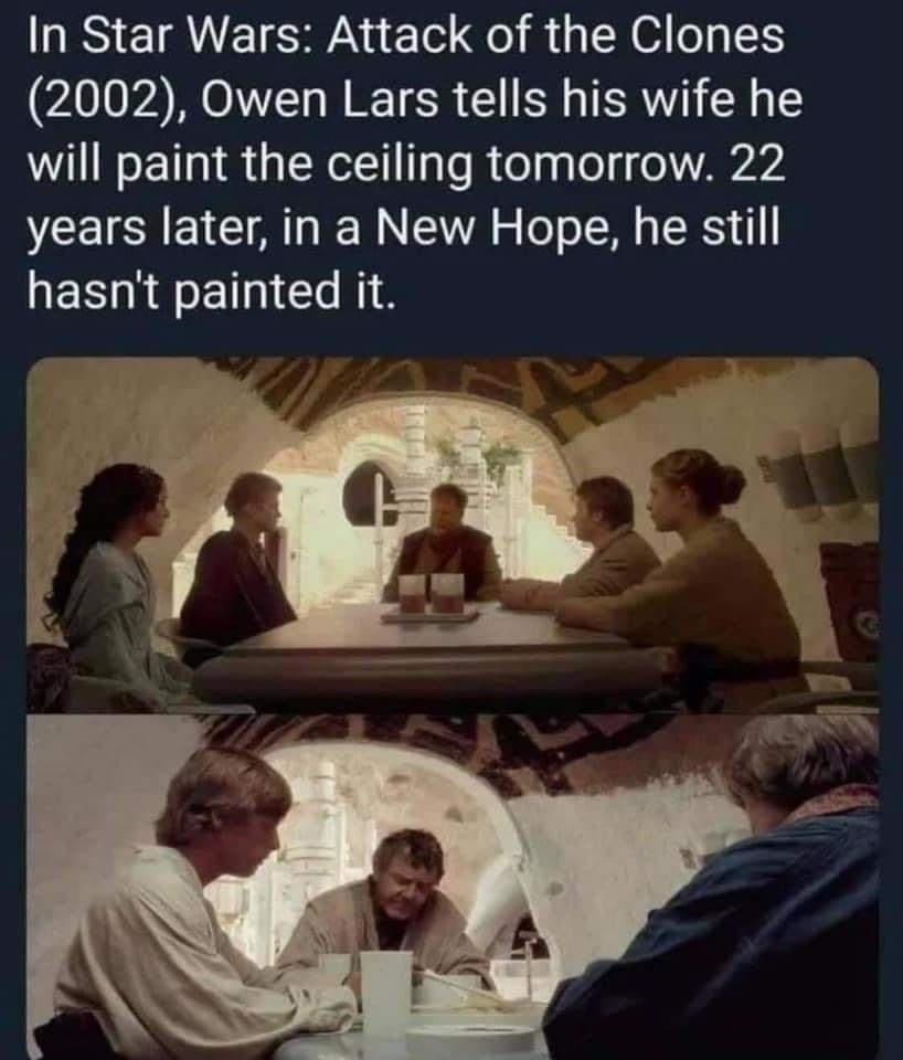 LIS ETAUETSHATETe e R RO 2002 Owen Lars tells his wife he will paint the ceiling tomorrow 22 years later in a New Hope he still LES R EIC NS