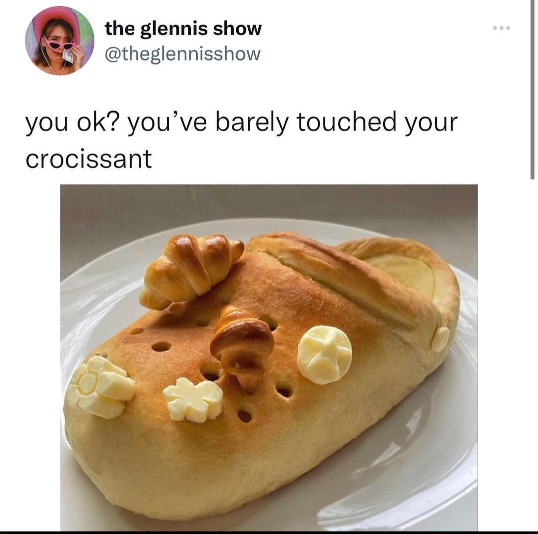 the glennis show theglennisshow you ok youve barely touched your crocissant